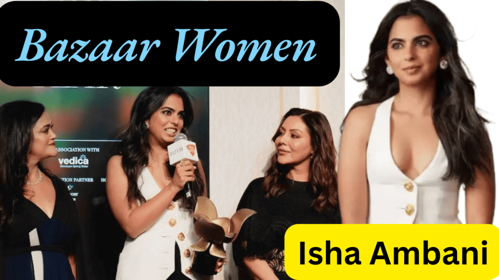 Bazaar Women :Isha Ambani Won the 'Icon of The Year Award', She Achieved This Award Through her Hard Work.2024